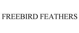 FREEBIRD FEATHERS trademark