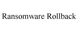 RANSOMWARE ROLLBACK trademark