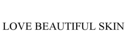 LOVE BEAUTIFUL SKIN trademark