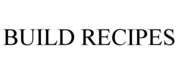 BUILD RECIPES trademark