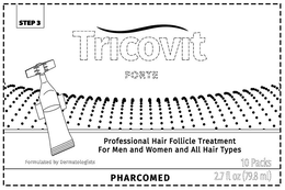 STEP 3 TRICOVIT FORTE PROFESSIONAL HAIR FOLLICLE TREATMENT FOR MEN AND WOMAN AND ALL HAIR TYPES FORMULATED BY DERMATOLOGIST 10 PACKS PHARCOMED 2.7 FL OZ (79.8 ML) trademark