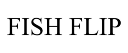 FISH FLIP trademark