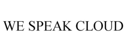 WE SPEAK CLOUD trademark