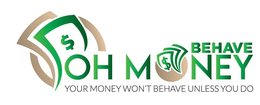 OH MONEY BEHAVE YOUR MONEY WON'T BEHAVE UNLESS YOU DO trademark