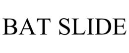 BAT SLIDE trademark