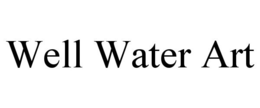 WELL WATER ART trademark