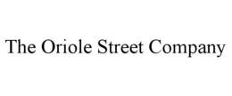 THE ORIOLE STREET COMPANY trademark