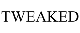 TWEAKED trademark