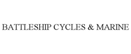 BATTLESHIP CYCLES & MARINE trademark