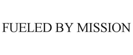FUELED BY MISSION trademark