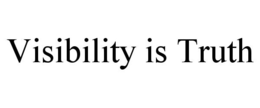 VISIBILITY IS TRUTH trademark