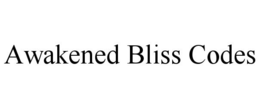 AWAKENED BLISS CODES trademark