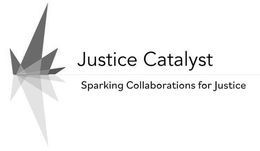 JUSTICE CATALYST SPARKING COLLABORATIONS FOR JUSTICE trademark