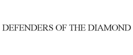 DEFENDERS OF THE DIAMOND trademark