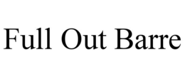 FULL OUT BARRE trademark
