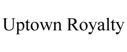 UPTOWN ROYALTY trademark
