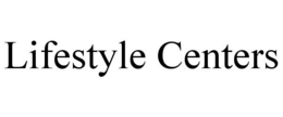LIFESTYLE CENTERS trademark
