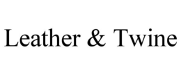 LEATHER & TWINE trademark