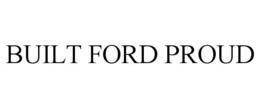 BUILT FORD PROUD trademark