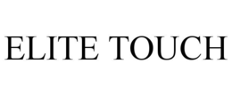ELITE TOUCH trademark