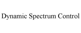 DYNAMIC SPECTRUM CONTROL trademark