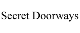 SECRET DOORWAYS trademark