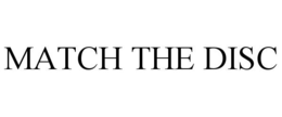 MATCH THE DISC trademark