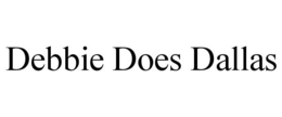 DEBBIE DOES DALLAS trademark