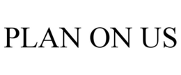 PLAN ON US trademark