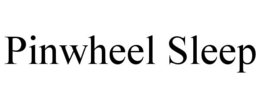 PINWHEEL SLEEP trademark