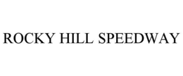 ROCKY HILL SPEEDWAY trademark