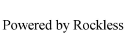 POWERED BY ROCKLESS trademark