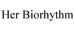 HER BIORHYTHM trademark