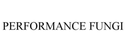 PERFORMANCE FUNGI trademark