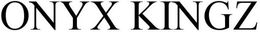 ONYX KINGZ trademark