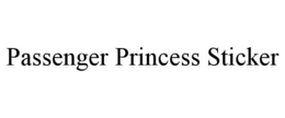PASSENGER PRINCESS STICKER trademark