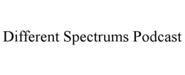 DIFFERENT SPECTRUMS PODCAST trademark