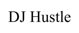 DJ HUSTLE trademark