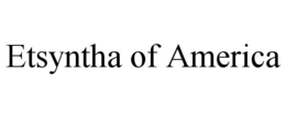 ETSYNTHA OF AMERICA trademark