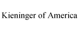 KIENINGER OF AMERICA trademark