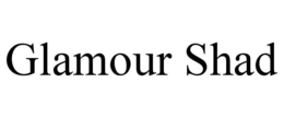 GLAMOUR SHAD trademark