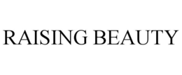 RAISING BEAUTY trademark