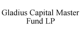 GLADIUS CAPITAL MASTER FUND LP trademark