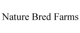 NATURE BRED FARMS trademark