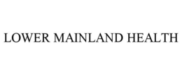 LOWER MAINLAND HEALTH trademark