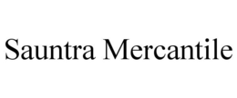 SAUNTRA MERCANTILE trademark