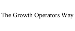 THE GROWTH OPERATORS WAY trademark