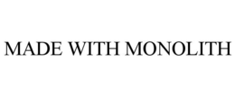 MADE WITH MONOLITH trademark