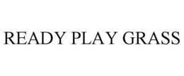 READY PLAY GRASS trademark