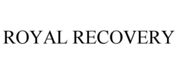 ROYAL RECOVERY trademark